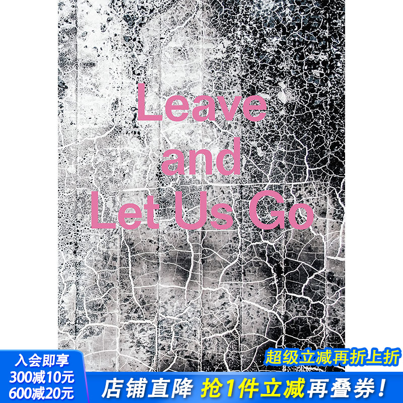 【现货】Leave and Let Us Go，离开并让我们走 英文原版图书籍进口正版 Alexandra Rose Howland 摄影-人文景观