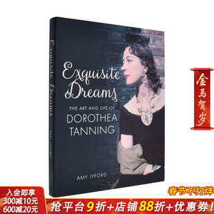 【现货】华美梦境：萝西娅·坦宁的艺术与生活 The Art and Life of Dorothea Tanning 原版英文艺术画册画集 正版进口图书