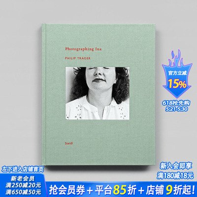 【预售】菲利普·特拉格:拍摄伊娜 Philip Trager: Photographing Ina 原版英文摄影 正版进口书
