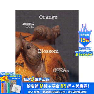 George 进口书 英文摄影集正版 Orange 预售 乔治·桑德斯&约书亚·卢茨：橙花小径 Blossom Saunders 原版 Joshua Trail Lutz