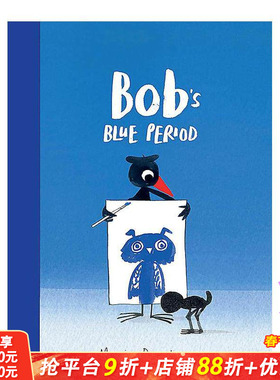 【现货】鲍勃的蓝色忧郁期 Bob’s Blue Period 原版英文儿童艺术启蒙故事绘本 进口童书