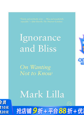 【预售】无知与幸福：论不求知 Ignorance and Bliss: On Wanting Not to Know 原版英文社会科学 正版进口书