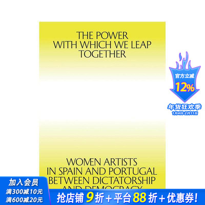 【预售】携手共跃之力：独裁与民主之间的西班牙和葡萄牙女性艺术家 The Power with which We Leap英文艺术画册画集 正版进口书