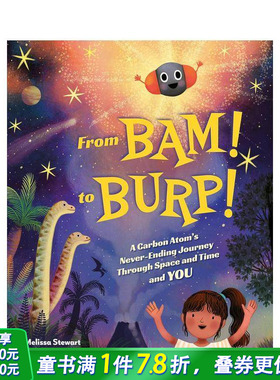 【预售】从砰！到嗝！：碳原子穿越时空与你永不停歇的旅程 From Bam! to Burp! 英文儿童插画科普绘本 进口童书