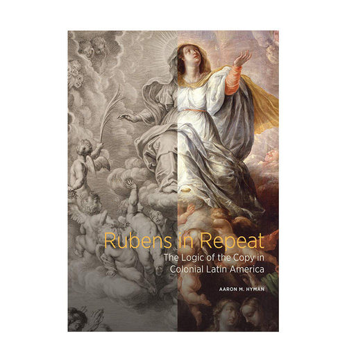 【现货】英文原版 鲁本斯重现：拉丁美洲殖民地的复制逻辑 Rubens in Repeat 15至18世纪艺术 正版进口图书画册 善优图书