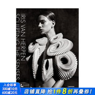 Herpen：雕塑感官 Sculpting 现货 van 设计 进口书 英文时尚 Iris 荷兰高定礼服设计师Iris Senses the Herpen 正版 原版