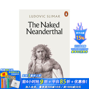 Neanderthal 进口书 裸体 正版 英文人文历史 原版 Naked The 尼安德特人 预售