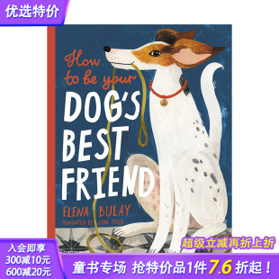 如何成为狗狗 现货 Bulay Friend 艺术绘本儿童英语图书 Best 好朋友 博洛尼亚奖插画师Elena Your How 精装 Dog’s