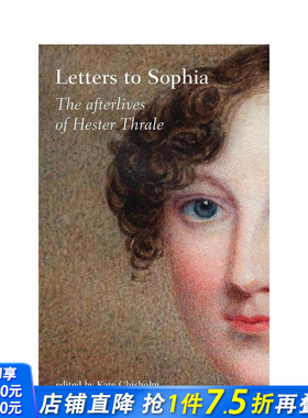 【预售】致索菲亚的信：赫斯特·斯雷尔的来世 Letters to Sophia: The Afterlives of Hester Thrale 英文人文历史 正版进口书