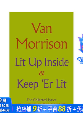 【预售】内心闪耀 / 让灵魂闪耀 Van Morrison歌词集 Lit Up Inside / Keep 'Er Lit: The Collected Lyrics英文音乐 正版进口书