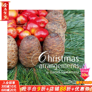 【预售】丹尼尔?圣马里亚的圣诞布置 Christmas Arrangements by Daniel Santamaria 原版英文设计 正版进口书