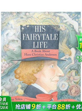 【预售】他的童话人生：一本关于汉斯·克里斯蒂安·安徒生的书 His Fairytale Life 英文儿童插画故事绘本 进口童书