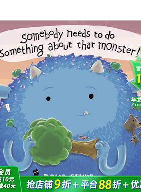 【现货】有人需要对那个怪物做点什么！ Somebody Needs to Do Something About That Monster! 英文儿童插画故事绘本 进口童书