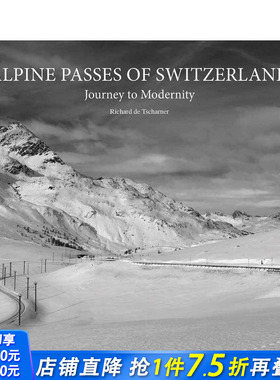 【预售】瑞士山口之旅：通往现代性之路 Alpine Passes of Switzerland :Journey to Modernity 原版英文摄影作品集 正版进口书