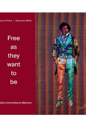 【预售】随心所欲：值得被纪念的艺术家们 Free as They Want to Be: Artists Committed to Memory 原版英文摄影作品 正版进口书