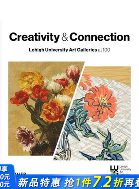 【预售】连接与创造：里海大学美术馆百年纪念 Creativity and Connection Lehigh University 原版英文艺术画册画集 正版进口书