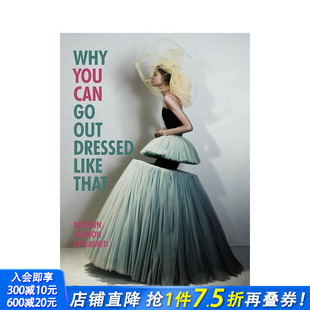 Dressed Explained Like That You 进口书 设计 正版 Why Can Out Fashion Modern 英文服装 为什么你穿这套衣服出门 现货