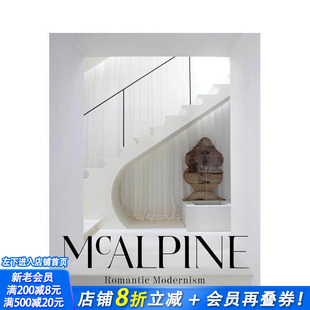 【现货】英文原版 室内设计公司McAlpine:浪漫现代主义 McAlpine: Romantic Modernism 空间装饰 室内设计 正版进口书籍