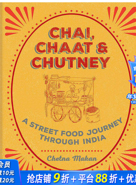 【现货】 Chai,Chaat&Chutney，印度茶，沙拉&酸辣酱，穿越印度的街头美食之旅英文原版英文原版图书籍进口正版
