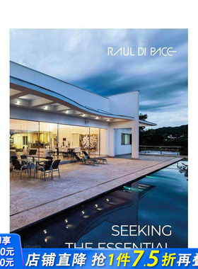 【预售】劳尔·迪帕斯：追寻本质 Raul di Pace :Seeking the Essential 原版英文建筑设计 正版进口书