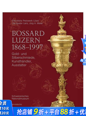 【预售】博萨德?卢塞恩（1868-1997）：金工银匠?艺术商?装饰设计师 Bossard Luzern 1868-1997  英文艺术画册画集 正版进口书