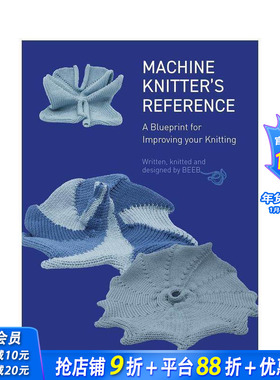 【预售】机器针织参考书：提高编织水平的蓝图 The Machine Knitter's Reference 原版英文服装设计 正版进口书