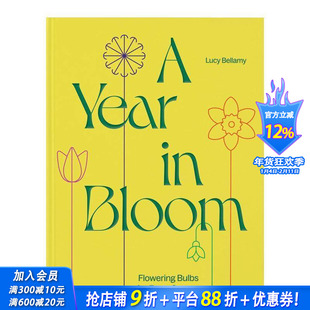 【预售】全年绽放:四季开花的球茎植物 A Year in Bloom : Flowering Bulbs for Every Season 原版英文生活综合 正版进口书