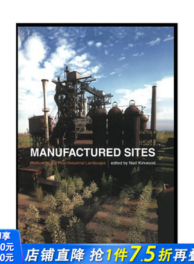 【现货】人造场地 : 关于后工业化景观反思 Manufactured Sites : Rethinking the Post-Industrial Landscape 英文进口书