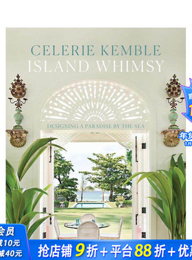 【预售】海岛奇想：设计一个海边的天堂 Island Whimsy：Designing a Paradise by the Sea 原版英文室内设计装饰 正版进口书