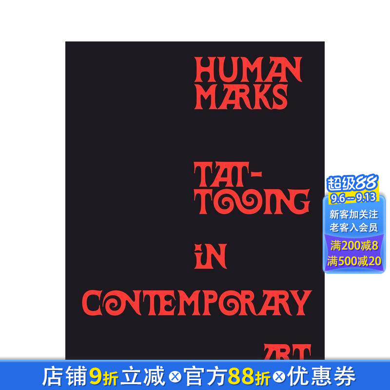 【预售】人类印记:当代艺术中的纹身 Human Marks : Tattooing in Contemporary Art 原版英文艺术画册画集 正版进口书