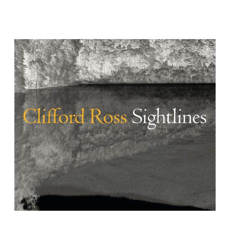 【预售】克里福德·罗斯:视线 Clifford Ross:Sightlines 原版英文摄影作品集