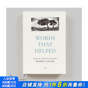 文字 进口书 正版 That 现货 罗伯特·亚当斯：疗愈人心 Helped Robert 语录摄影收藏集 英文摄影 Adams 原版 Words