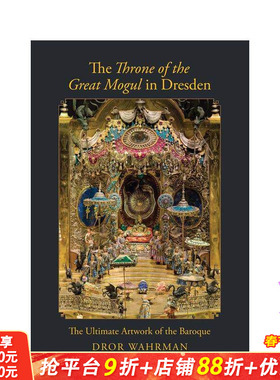 【现货】英文原版 德累斯顿大亨的宝座：巴洛克的终*艺术品 The Throne of the Great Mogul in Dresden 艺术历史与评论 正版进