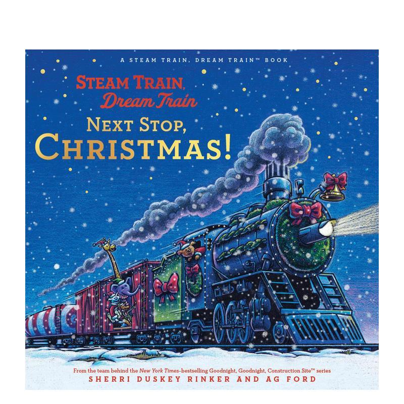 【现货】蒸汽火车梦幻列车：圣诞站到了！ Steam Train， Dream Train: Next S  英文儿童插画故事绘本 进口童书