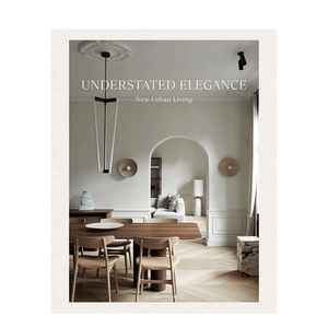 【现货】英文原版 感知优雅：新城市家居空间Understated Elegance: New Urban Living 室内设计 空间装饰 正版进口图书