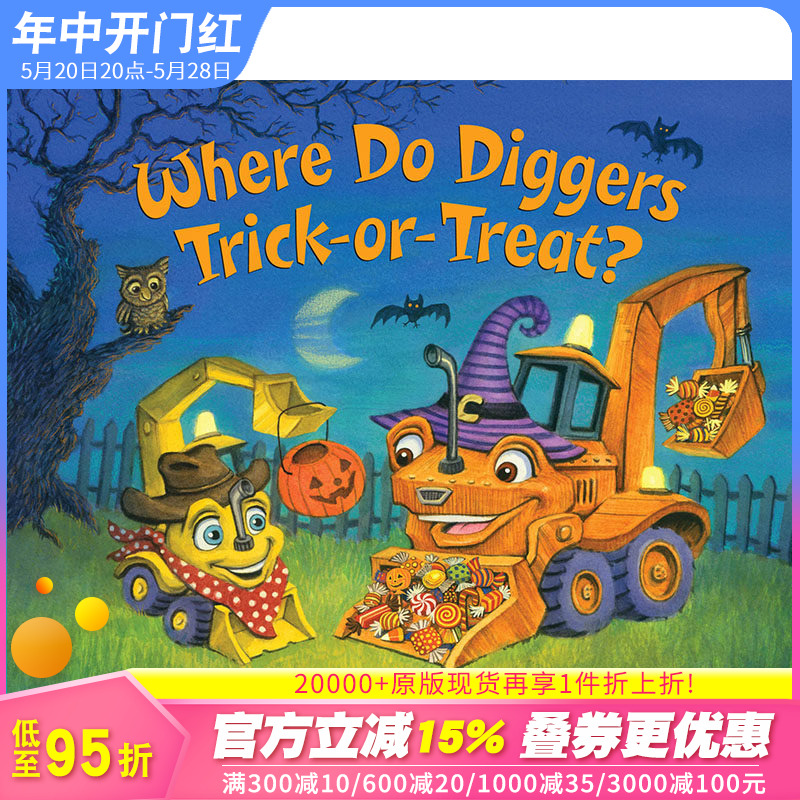 【预售】Where Do Diggers Trick Or Trea，挖掘机在哪里捣蛋？原版图书籍进口正版 Sayres, Brianna Caplan儿童章节书-封面