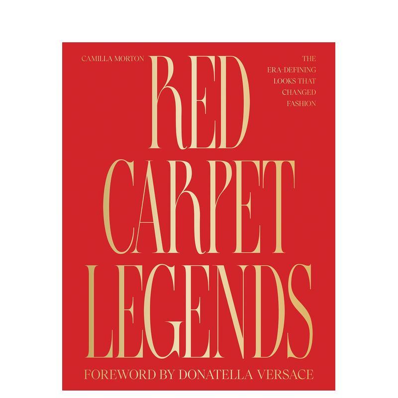 【预售】红毯传奇:改写时尚的划时代造型 Red Carpet Legends: The Era-defining Looks that Changed Fashion 英文时尚进口书