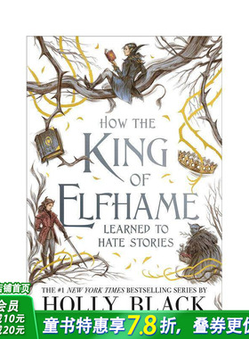 【预售】艾尔夫哈姆国王如何学会讨厌故事 How the King of Elfhame Learned to Hate Stories 12岁+英文小说故事进口童书