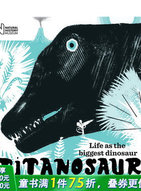 【现货】英文原版 泰坦龙：大的恐龙 Titanosaur: Life as the biggest dinosaur 科普百科 艺术插画绘本 儿童英语进口