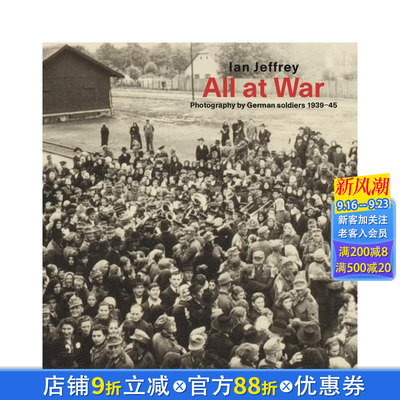 【预售】战火纷飞：1939-45年德国士兵摄影作品集 All At War: Photography by German soldiers 英文摄影作品集纪实 正版进口书