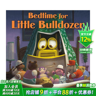 【现货】小推土机的睡前时光 Bedtime for Little Bulldozer 英文儿童插画故事绘本 进口童书