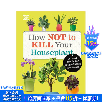 【预售】如何种活家庭盆栽 How Not to Kill Your Houseplant 原版英文生活综合 正版进口书