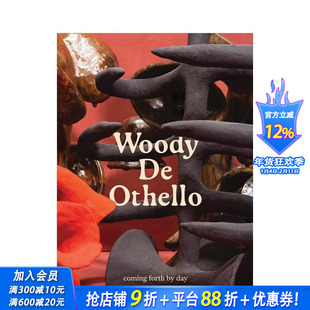 【预售】伍迪·德·奥赛罗：白昼显现 Woody De Othello: coming forth by day 原版英文艺术画册画集 正版进口书