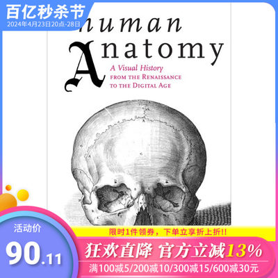 【现货】Human Anatomy: A Visual History from the Renaissance to the Digital Age，人体解剖学从文艺复兴到数字时代