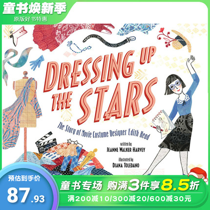 【现货】英文原版 *星们的盛装：传奇戏服设计师 Edith Head Dressing Up the Stars 人物传记 精装艺术插画绘本儿童进口英语图书