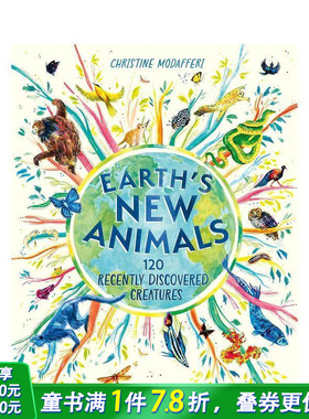 【现货】地球的新动物：120种新发现的生物 Earth's New Animals:120 Recently Discovered Creatures英文儿童插画科普绘本进口书