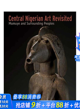 【预售】尼日利亚中部艺术再探：穆穆耶与周边族群 Central Nigerian Art Revisited  原版英文艺术画册画集 正版进口书