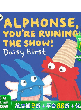 【预售】阿尔方斯，你把演出搞砸了！ Alphonse， You're Ruining the Show! 英文儿童插画故事绘本 英语进口童书