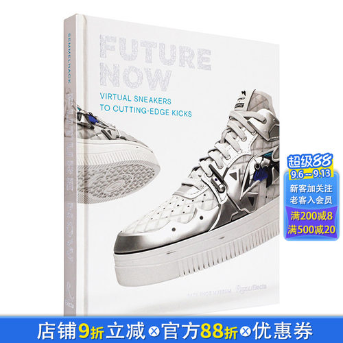【预售】今日未来：未来感运动鞋设计 Future Now: Virtual Sneakers to Cutting-Edge Kicks 鞋包配饰服饰设计 英文进口图书
