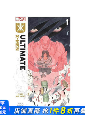 【现货】终极X战警 卷1：恐惧与仇恨 by 桃桃子 ULTIMATE X-MEN BY PEACH MOMOKO : FEARS AND HATES 英文漫威漫画 正版进口书